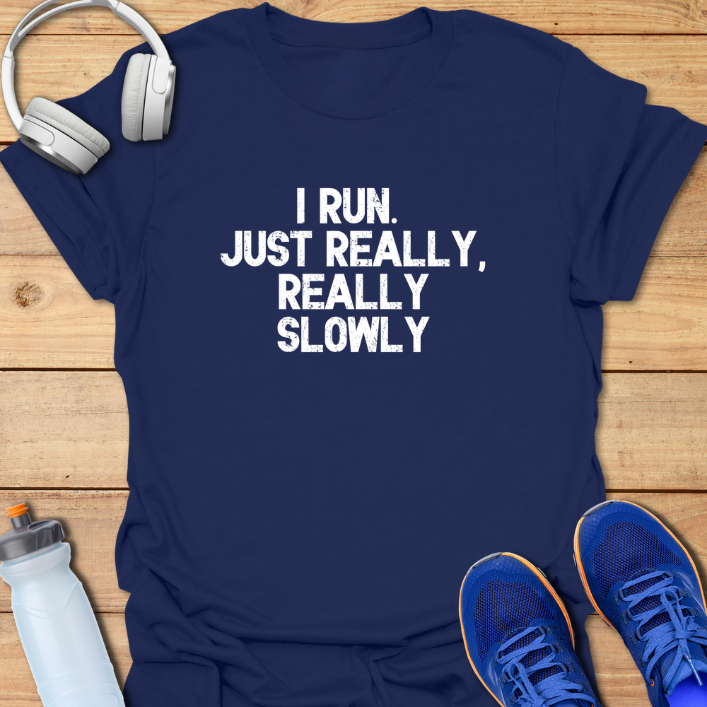 Just Really Slowly