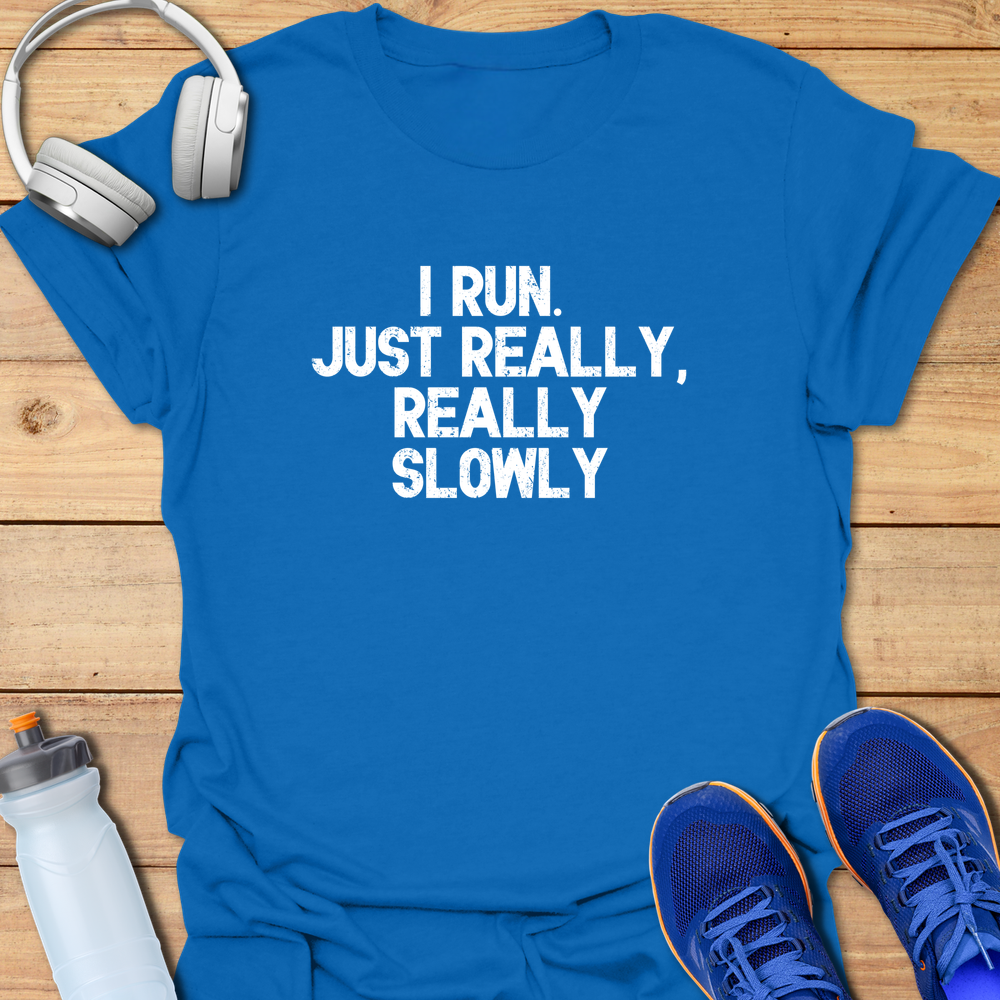 Just Really Slowly