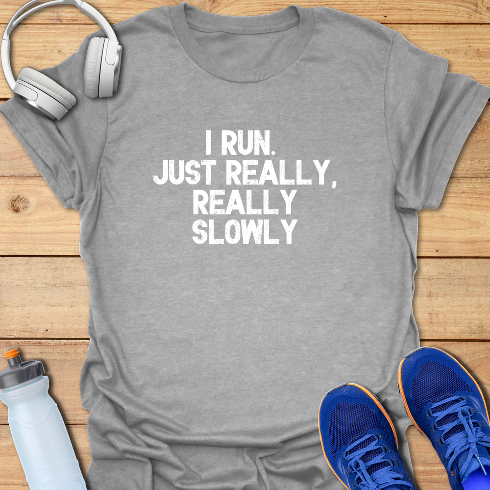 Just Really Slowly