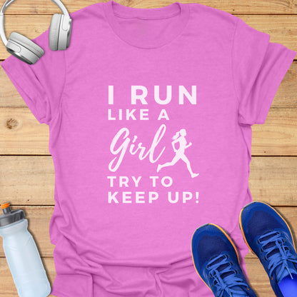 I run like a girl, try to keep up