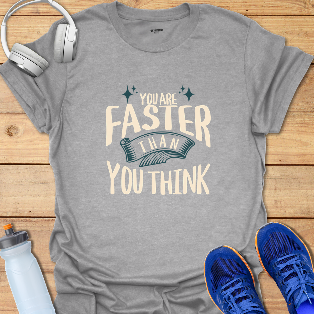 Faster Than You Think - Sport Grey