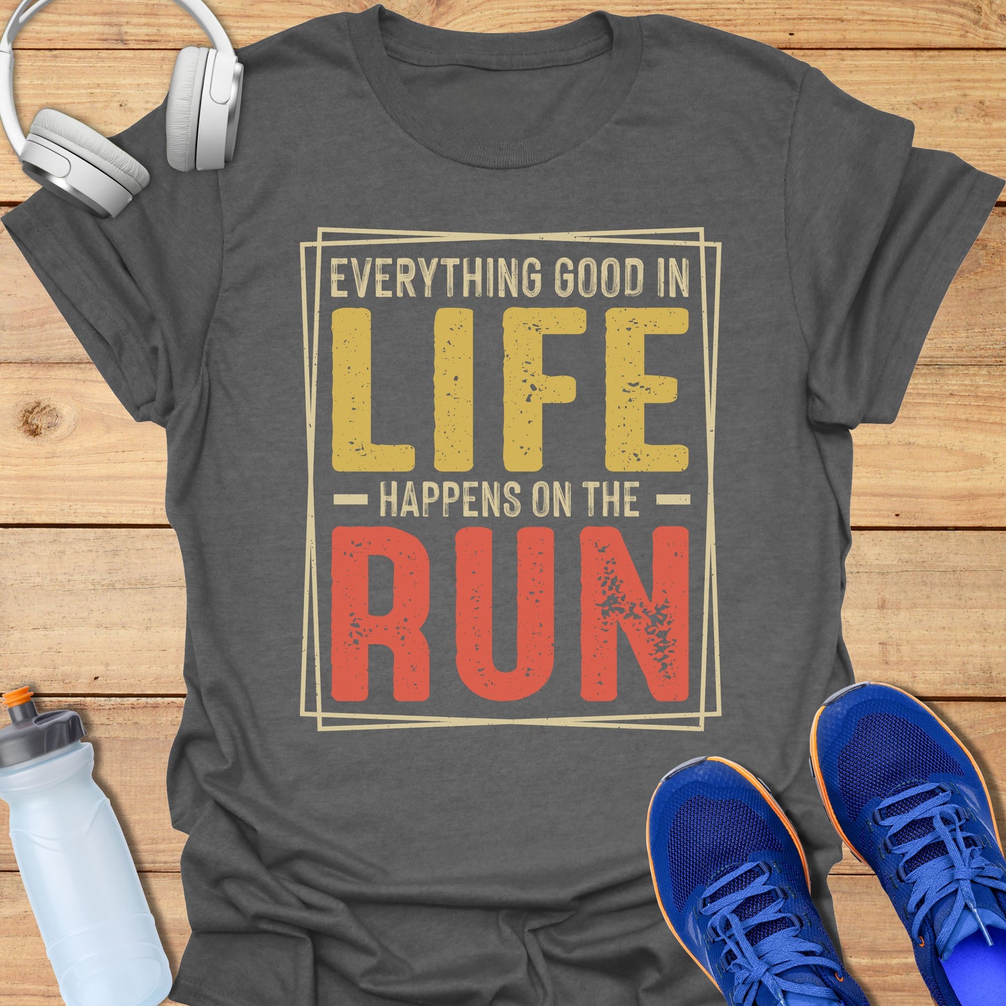 Everything good in Life happens on the run