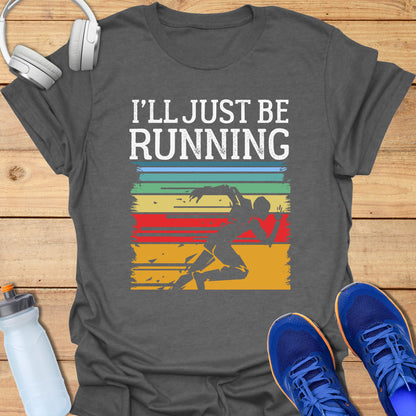 I'll just be running