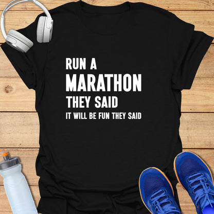 Run a Marathon they said...