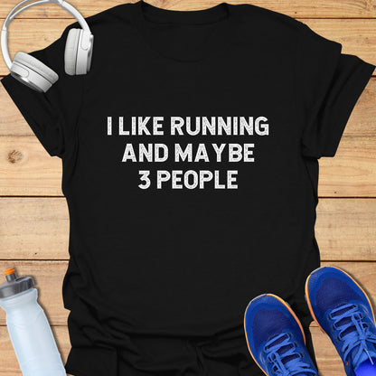 i like running and maybe 3 people