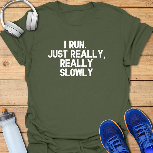 Just Really Slowly
