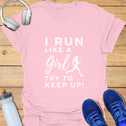 I run like a girl, try to keep up