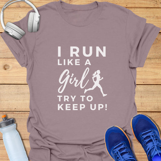 I run like a girl, try to keep up